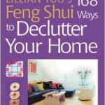 Lillian Too - 168 Feng Shui Ways to Declutter your Home