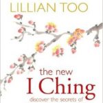 Lillian Too's The New I Ching - Discover the Secrets of the Plum